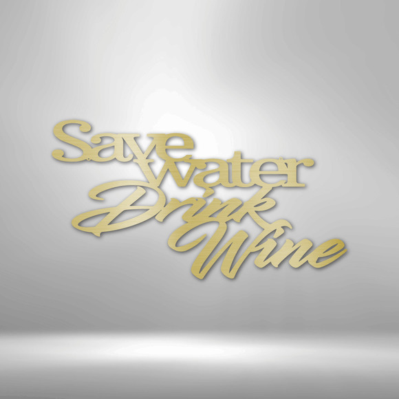 Drink Wine Quote Steel Sign Laser Cut Powder Coated Home & Office Metal Wall Dec